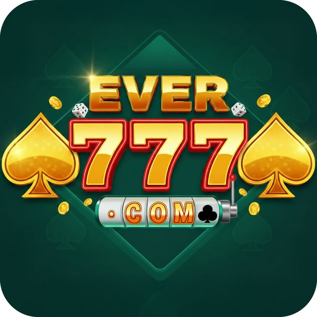 Ever 777 APK download play slots and card games online with ₹198 welcome bonus for new users